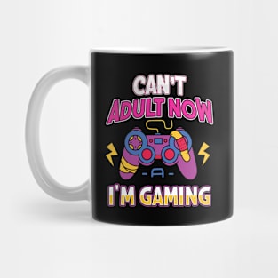 Can't Adult Now I'm Gaming Mug